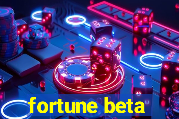 fortune beta